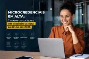 Microcredenciais em alta: 7 cursos curtos que o RH brasileiro já está pedindo em 2026